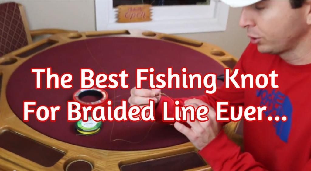 Best Fishing Knot for Braided Line [Braid to Leader ...